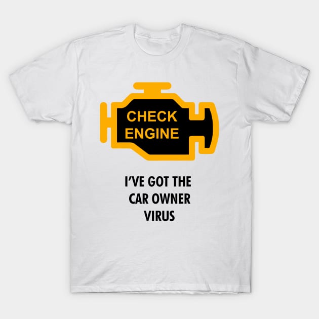 Car Owner Virus T-Shirt by TheArchitectsGarage